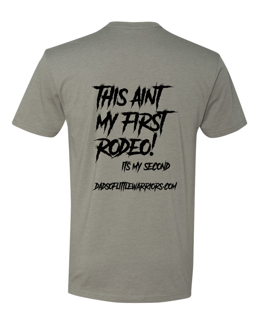 *New* Dads Of Little Warriors THIS AINT MY FIRST RODEO T SHIRT 3 COLOR OPTIONS