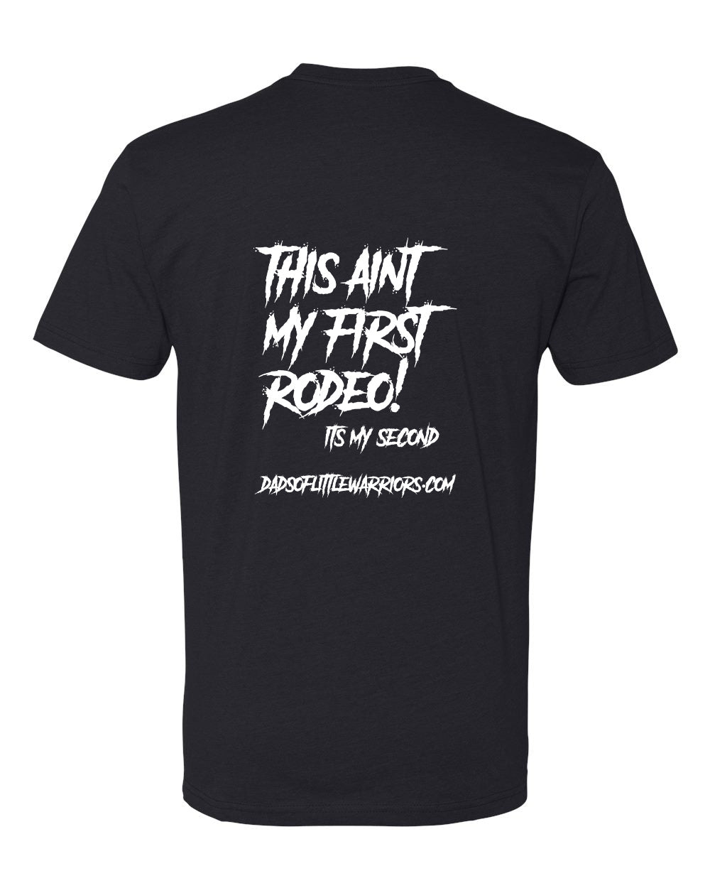 *New* Dads Of Little Warriors THIS AINT MY FIRST RODEO T SHIRT 3 COLOR OPTIONS