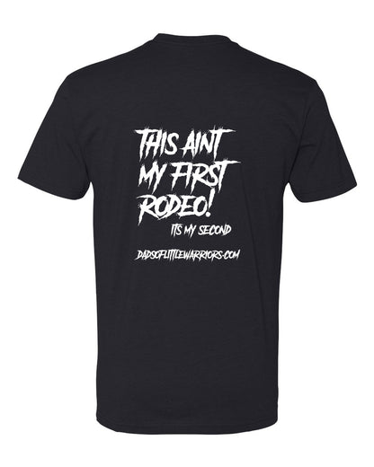 *New* Dads Of Little Warriors THIS AINT MY FIRST RODEO T SHIRT 3 COLOR OPTIONS