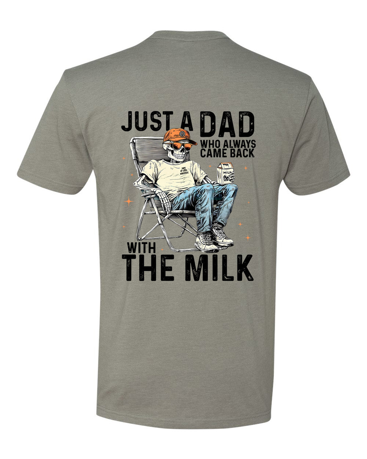 Dads Always Come Back With The Milk T Shirt