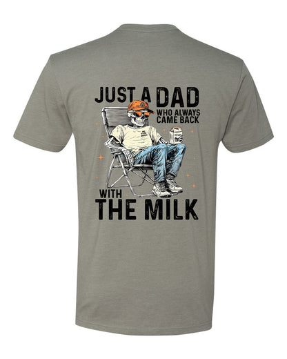 Dads Always Come Back With The Milk T Shirt